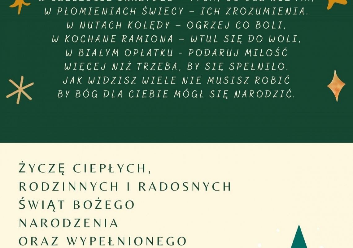 W grudniowym powietrzu - poszukaj milczenia, W zapachu świecy – ciepłego wspomnienia. W szeleście skrzydeł – tych, co już nie ma, W  płomieniach świecy – ich zrozumienia. W nutach kolędy – ogrzej co boli, W kochane ramiona – wtul się do woli, W