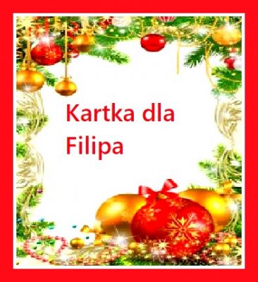 Grafika #0: Kartka świąteczna dla Filipa